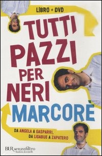 Image of Tutti pazzi per Neri. Da Angela e Zapatero. Un dizionario comico. Con DVD