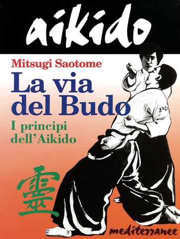 Image of Aikido. La via del budo. I principi dell'aikido