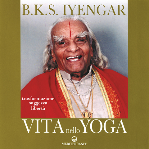 Image of Vita nello yoga. Trasformazione, saggezza, libertà
