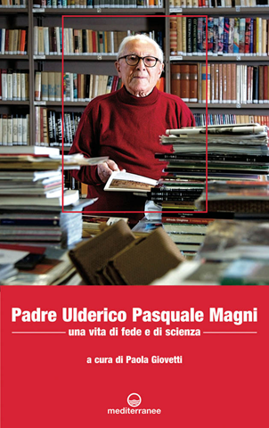 Image of Padre Ulderico Pasquale Magni. Una vita di fede e di scienza