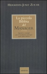 Image of La piccola bibbia del manager. Spunti e consigli per il moderno manager tratti dalla Bibbia