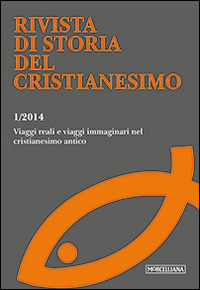 Image of Rivista di storia del cristianesimo (2014). Vol. 1: Viaggi reali e viaggi immaginari nel cristianesimo antico.