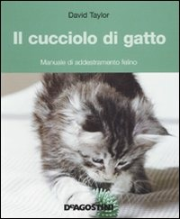 Image of Il cucciolo di gatto. Manuale di addestramento felino. Ediz. illustrata