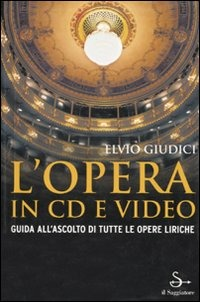Image of L' opera in CD e video. Guida all'ascolto di tutte le opere liriche