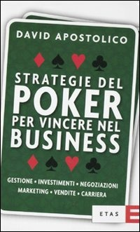 Image of Strategie del poker per vincere nel business. Gestione, investimenti, negoziazioni, marketing, vendite, organizzazione