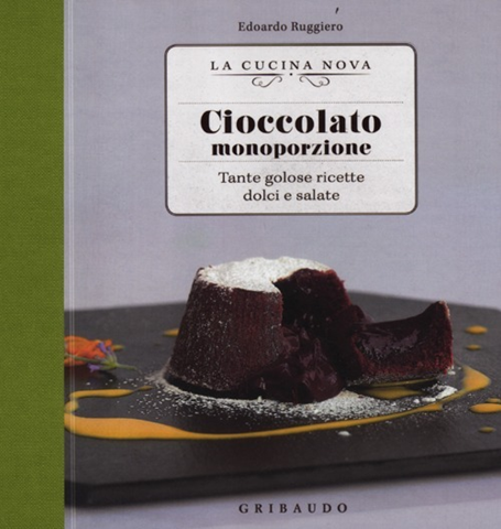 Image of Cioccolato monoporzione. Tante golose ricette dolci e salate