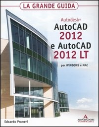 Image of Autodesk Autocad 2012 e Autocad 2012 LT. La grande guida