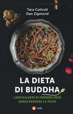 Image of La dieta di Buddha. L'antica arte di perdere peso senza perdere la testa