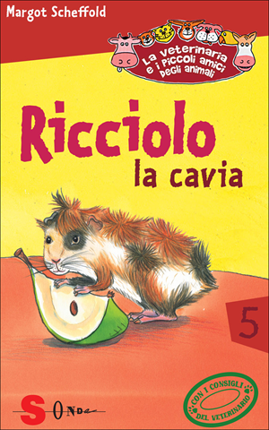 Image of Ricciolo la cavia. La veterinaria e i piccoli amici degli animali. Vol. 5