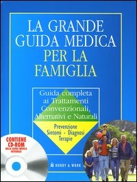 Image of La grande guida medica per la famiglia. Guida completa ai trattamenti convenzionali, alternativi e naturali. Con CD-ROM