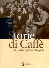 Image of Storie di caffè. Ricordi del caffè Michelangelo