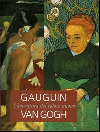Image of Gaughin, Van Gogh. L'avventura del colore nuovo. Catalogo della mostra (Brescia, 22 ottobre 2005-19 marzo 2006)