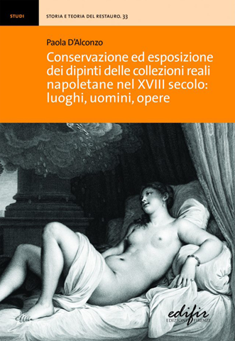 Image of Conservazione ed esposizione dei dipinti delle collezioni reali napoletane nel XVIII secolo: luoghi, uomini, opere