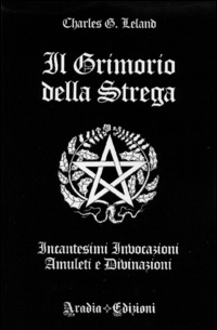 Image of Il grimorio della strega. Incantesimi, invocazioni, amuleti e divinazioni