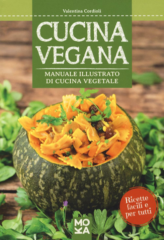 Image of Cucina vegana. Manuale illustrato di cucina vegetale
